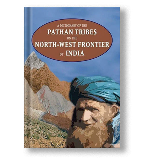 A Dictionary Of The Pathan Tribes On The Nwf Of