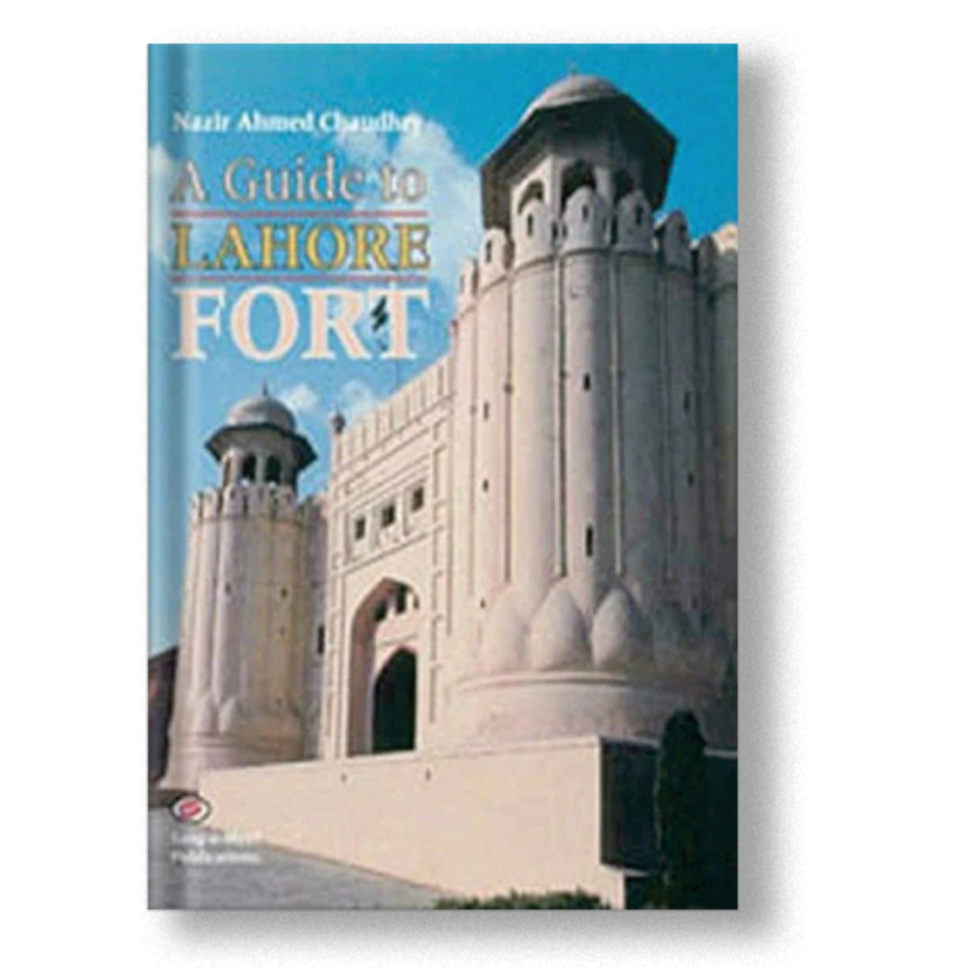 A Guide To Lahore Fort