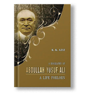 A Biography Of Abdullah Yusuf Ali