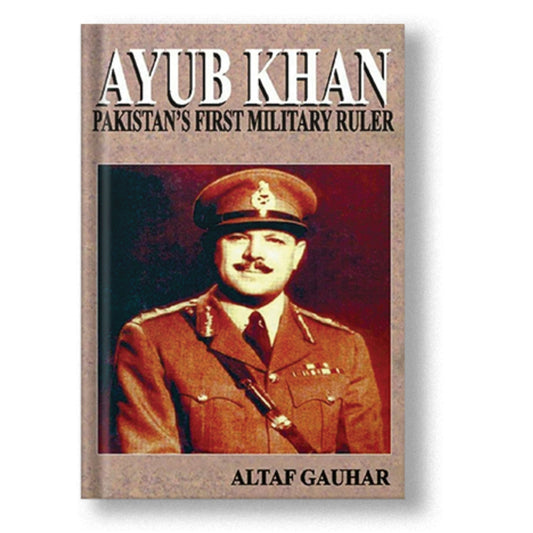 Ayub Khan Pakistan's First Military Ruler