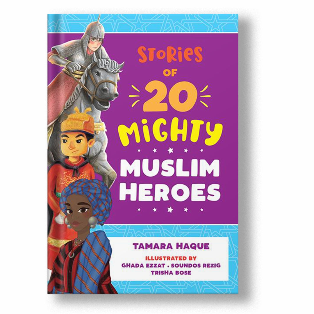 STORIES OF 20 MIGHTY MUSLIM HEROES