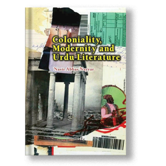 Coloniality, Modernity and Urdu Literature
