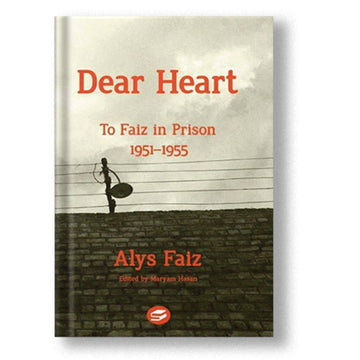 Dear Heart: To Faiz In Prison 1951-1955