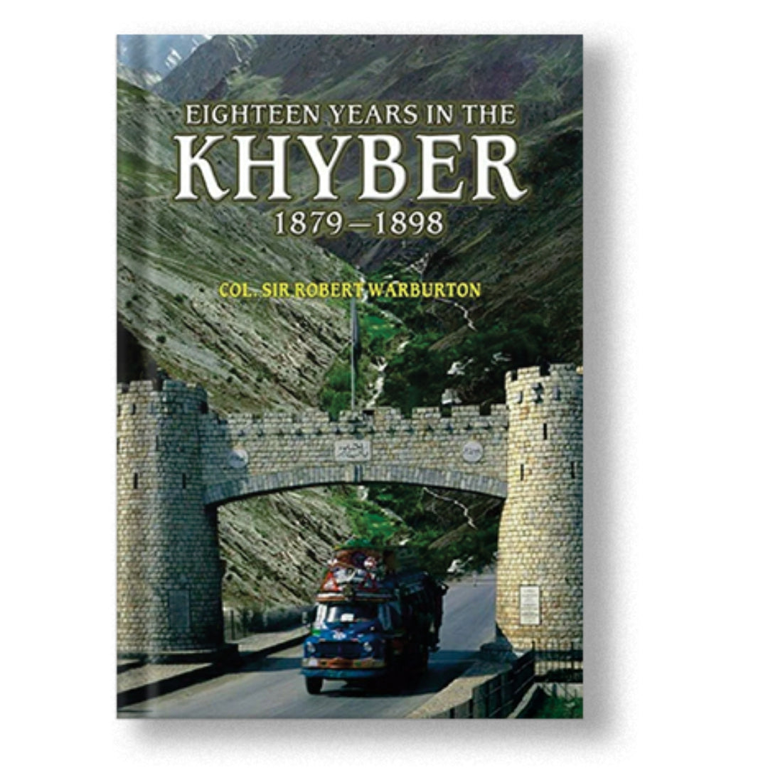 Eighteen Years In The Khyber 1879-1898