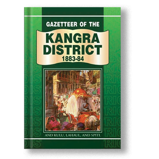 Gazetteer Of Kangra 1883-84 Kulu Lahaul & Spiti