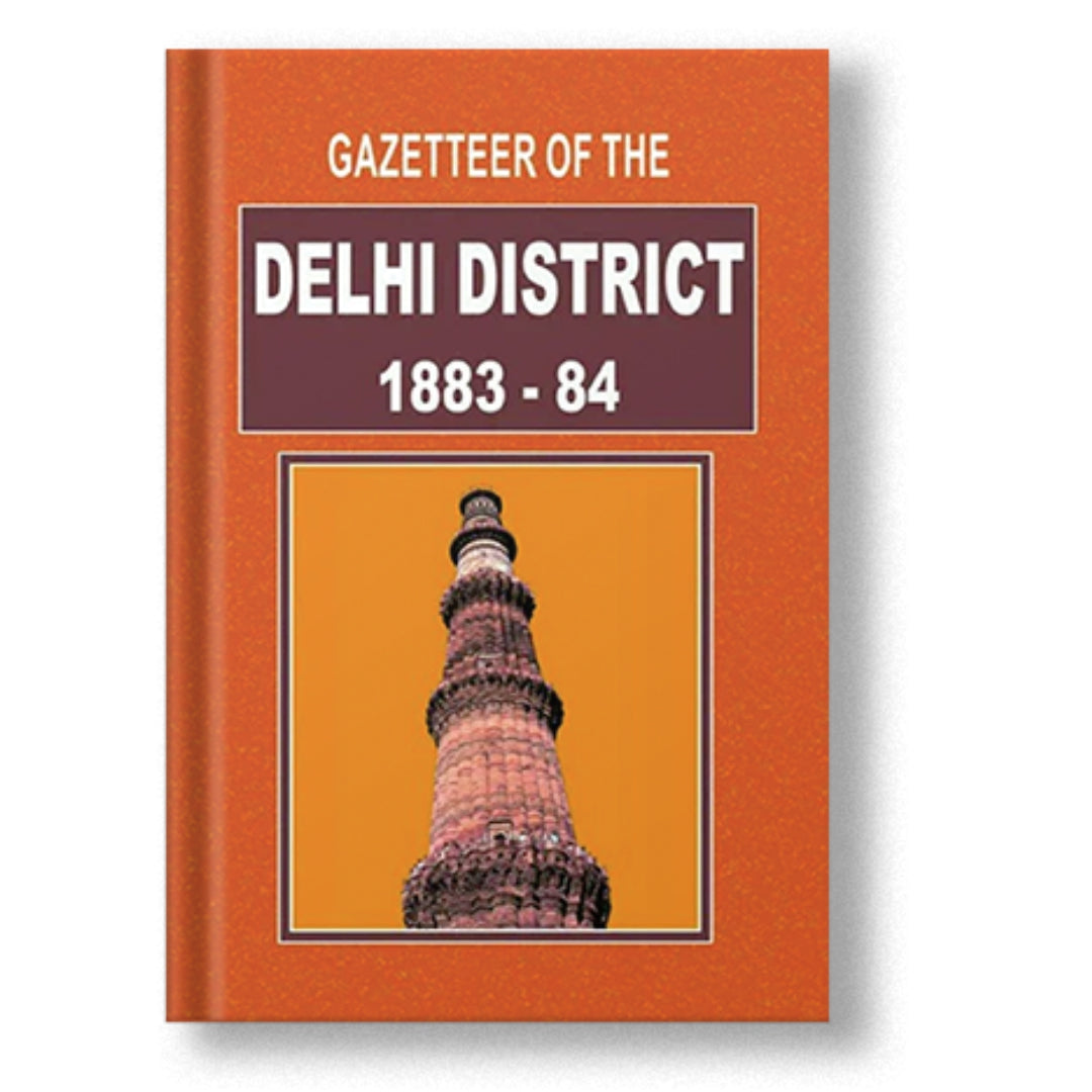 Gazetteer Of The Delhi District 1883-84