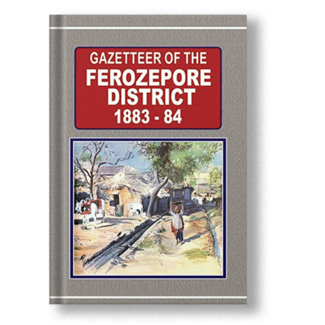 Gazetteer Of The Ferozepore Dist. 1883-84