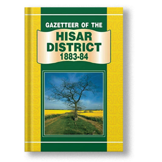 Gazetteer Of The Hisar District 1883-84