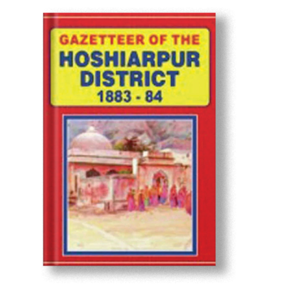 Gazetteer Of The Hoshiarpur District 1883-84