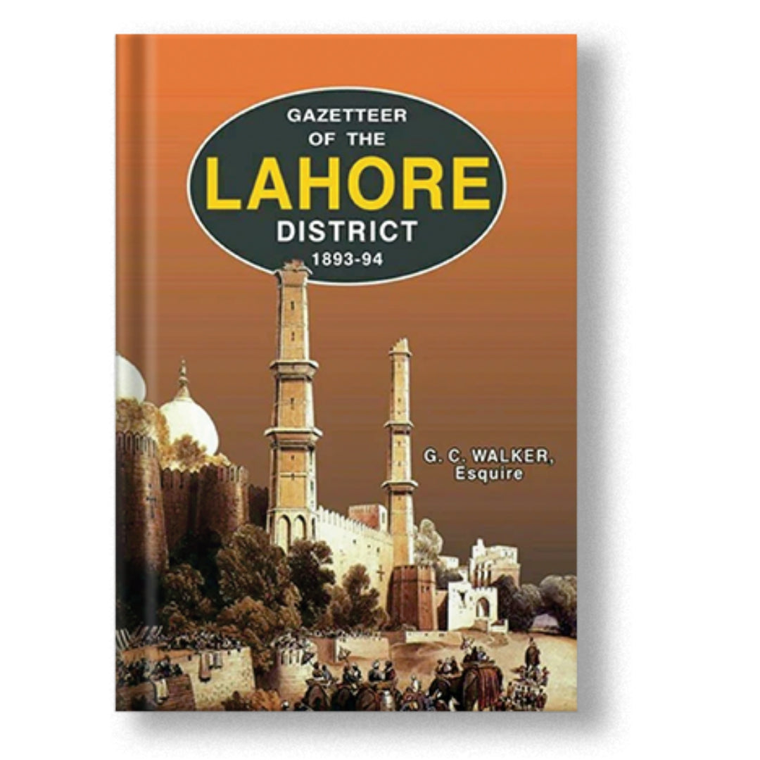Gazetteer Of The Lahore District 1893-94