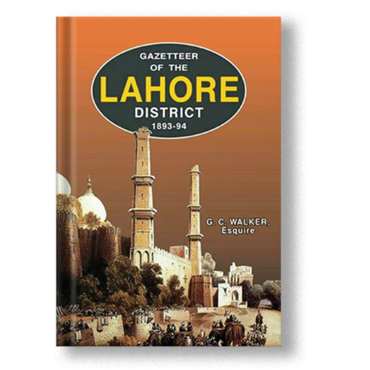 Gazetteer Of The Lahore District 1893-94