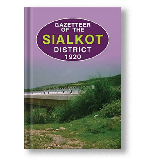 Gazetteer Of The Sialkot District 1920