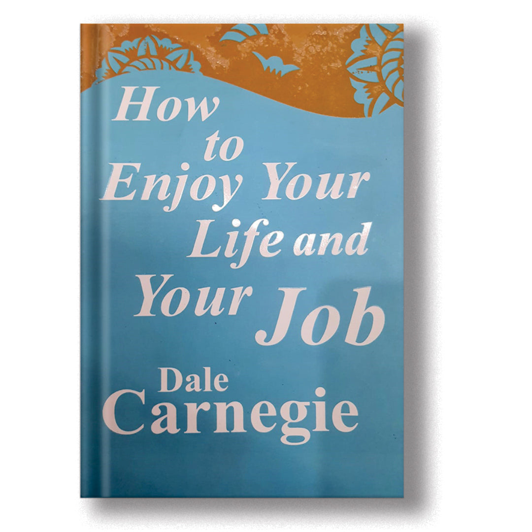 How to Enjoy your Life and your Job
