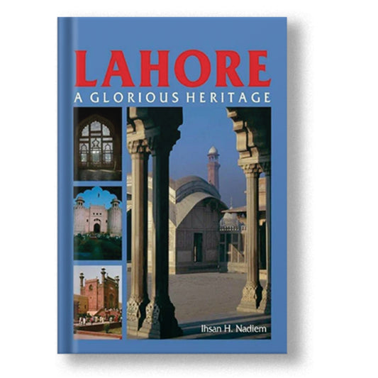 Lahore: A Glorious Heritage