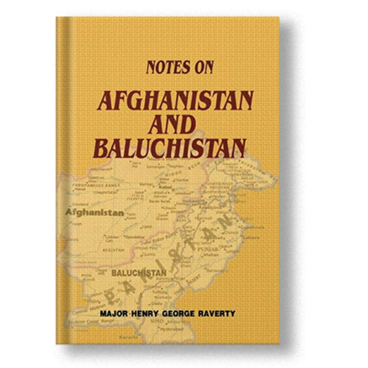 Notes On Afghanistan And Baluchistan