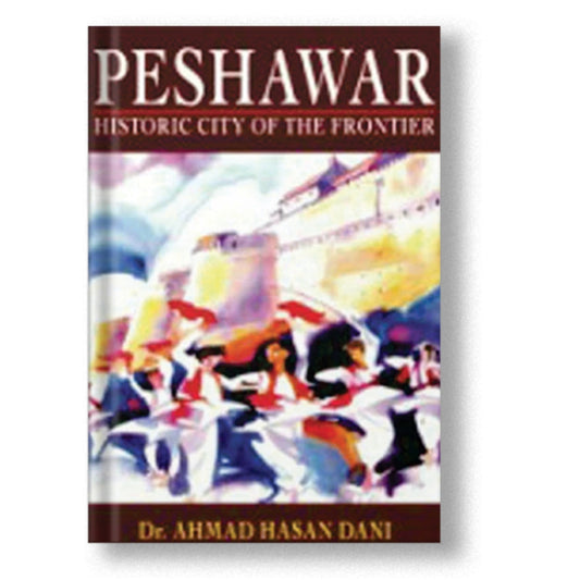 Peshawar: Historic City of the Frontier