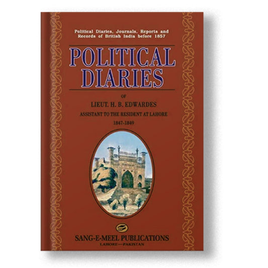 Political Diaries Of Lt. H. B. Edwardes 1847-49