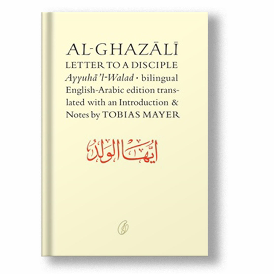 AL-GHAZALI LETTER TO A DISCIPLE