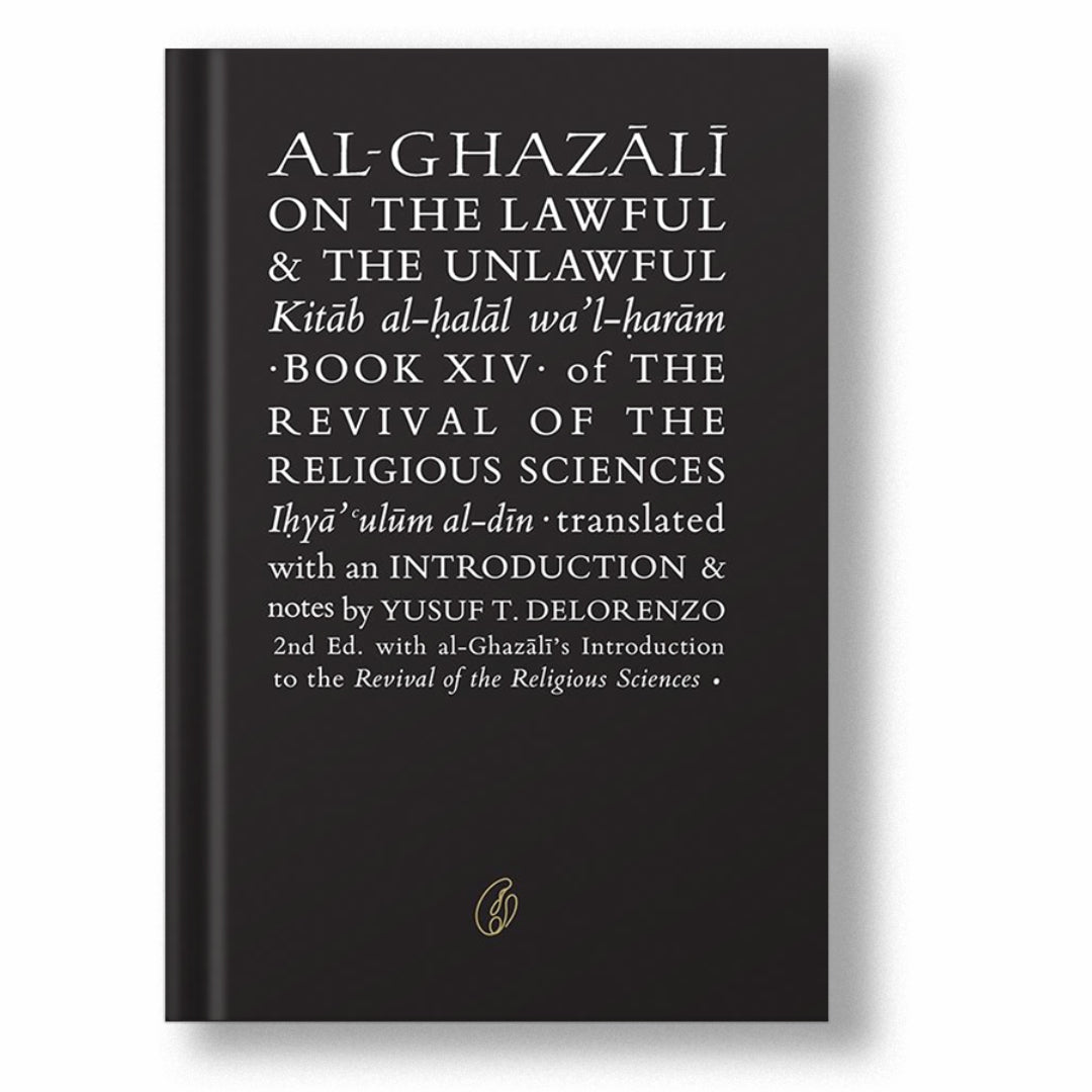 AL-GHAZALI ON THE LAWFUL & THE UNLAWFUL