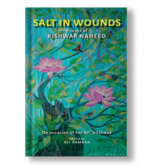 Salt in Wounds: Poems of Kishwar Naheed