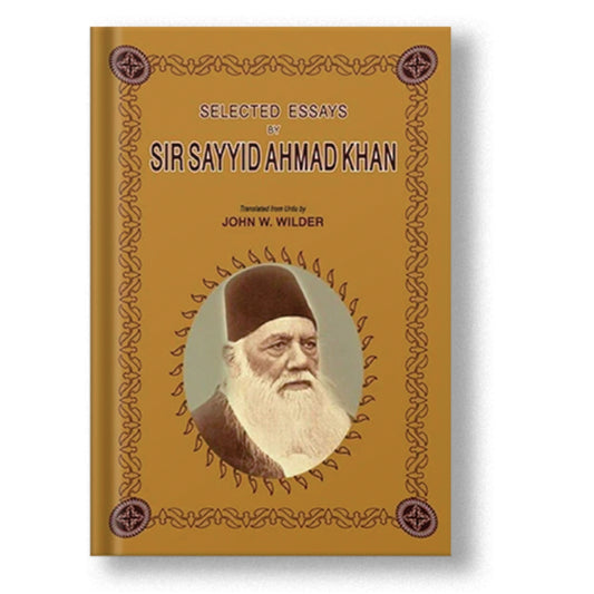 Selected Essays By Sir Sayyid Ahmad Khan