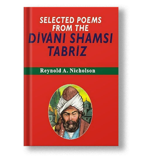 Selected Poems From Divani Shamsi Tabriz
