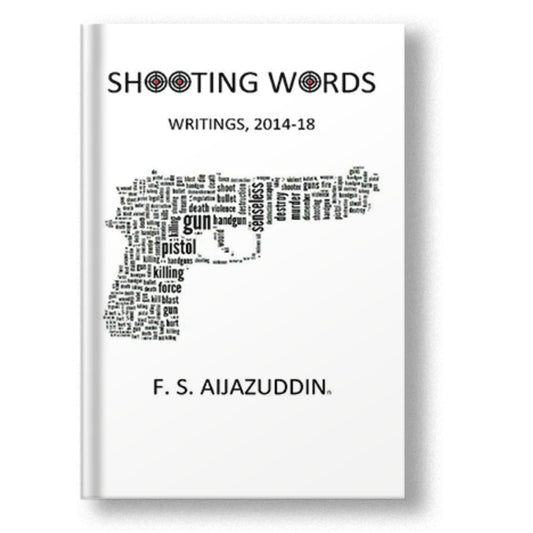 Shooting Words: Writings, 2014-18