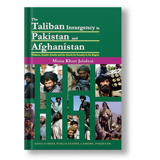 Taliban Insurgency In Pakistan & Afghanistan