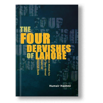 The Four Dervishes Of Lahore - Humair Hashmi