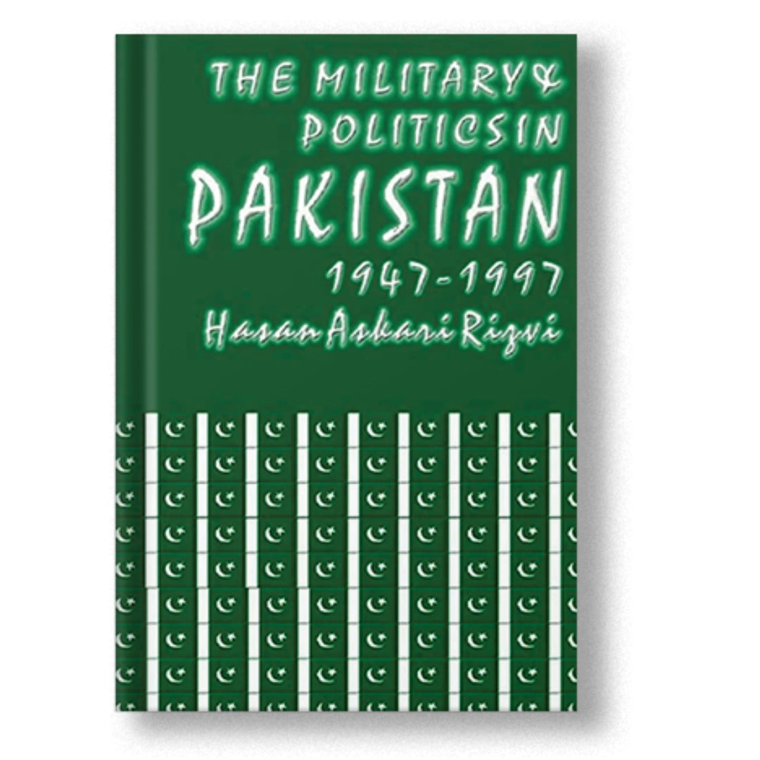 The Military & Politics In Pakistan 1947-1997