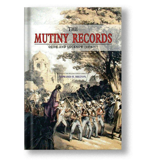 The Mutiny Records : Oudh & Lucknow