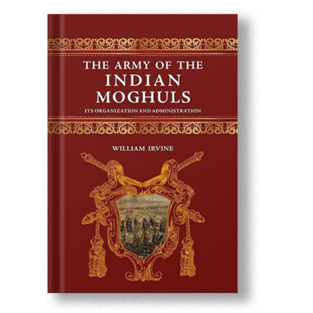 The Army Of The Indian Moghuls