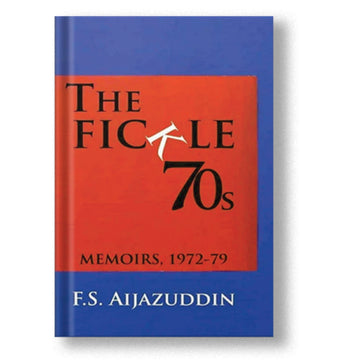 The Fickle 70S: Memoirs 1972-79