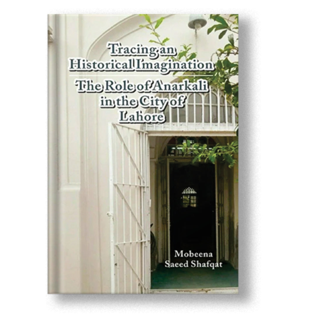 Tracing an Historical Imagination - Mobeena Saeed Shafqat