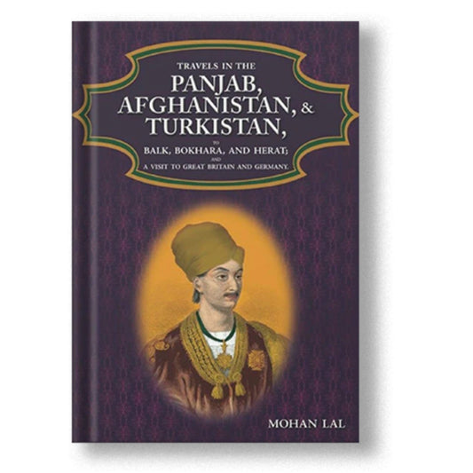Travels In The Panjab, Afghanistan, & Turkistan