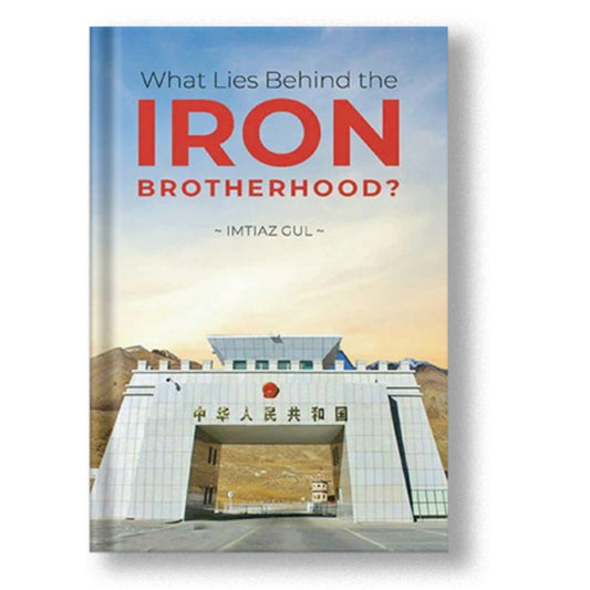 What Lies Behind the Iron Brotherhood? - Imtiaz Gul