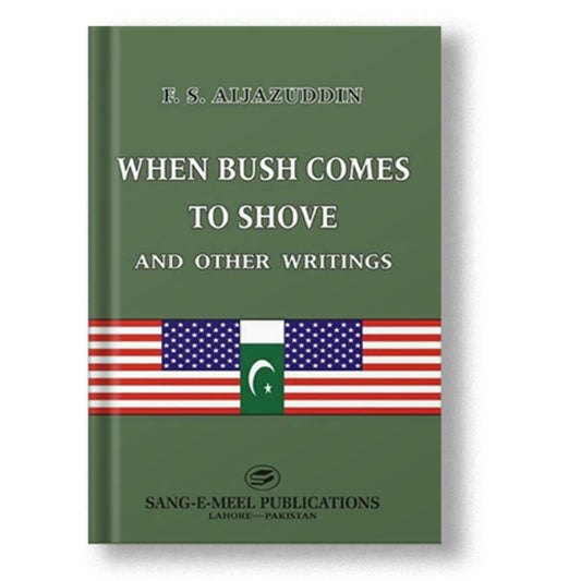 When Bush Comes To Shove And Other Writings