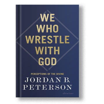 We Who Wrestle with God: Perceptions of the Divine Book by Jordan Peterson