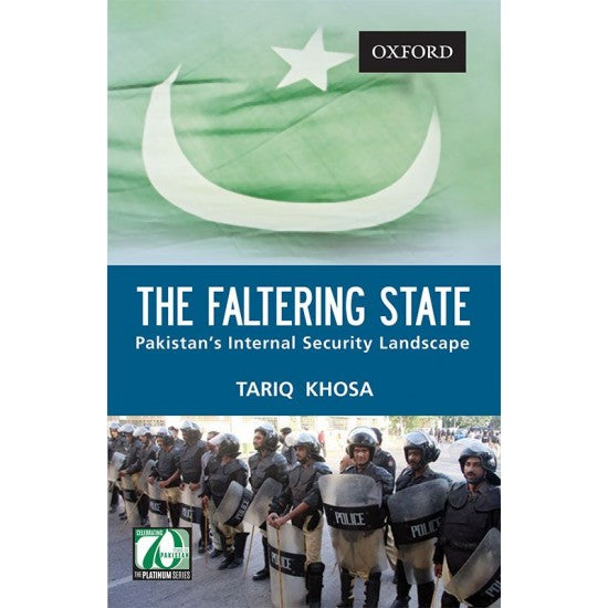 The Faltering State : Pakistan’s Internal Security Landscape