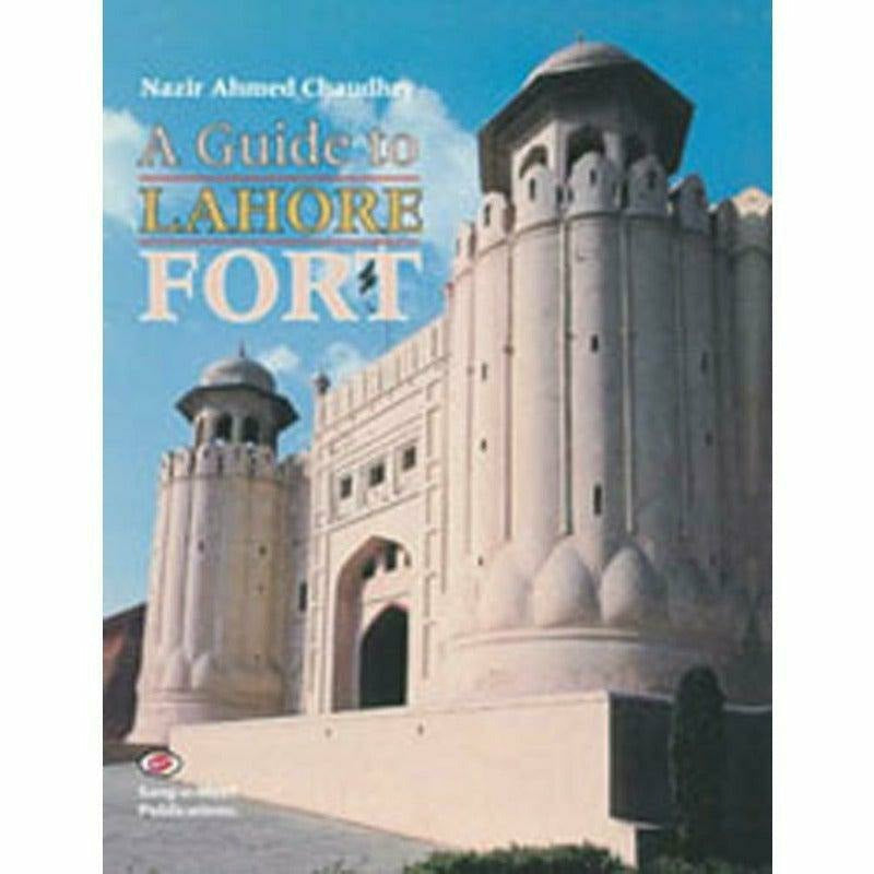 A Guide To Lahore Fort