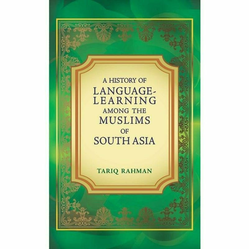 A History Of Language Learning Among The Muslims of South Asia