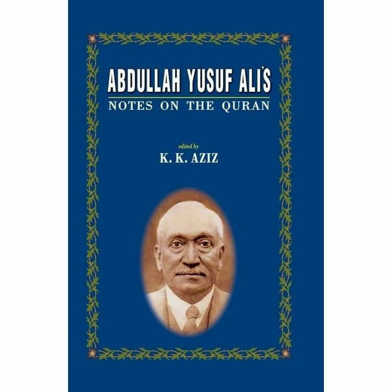 Abdullah Yusuf Ali's Notes On The Quran