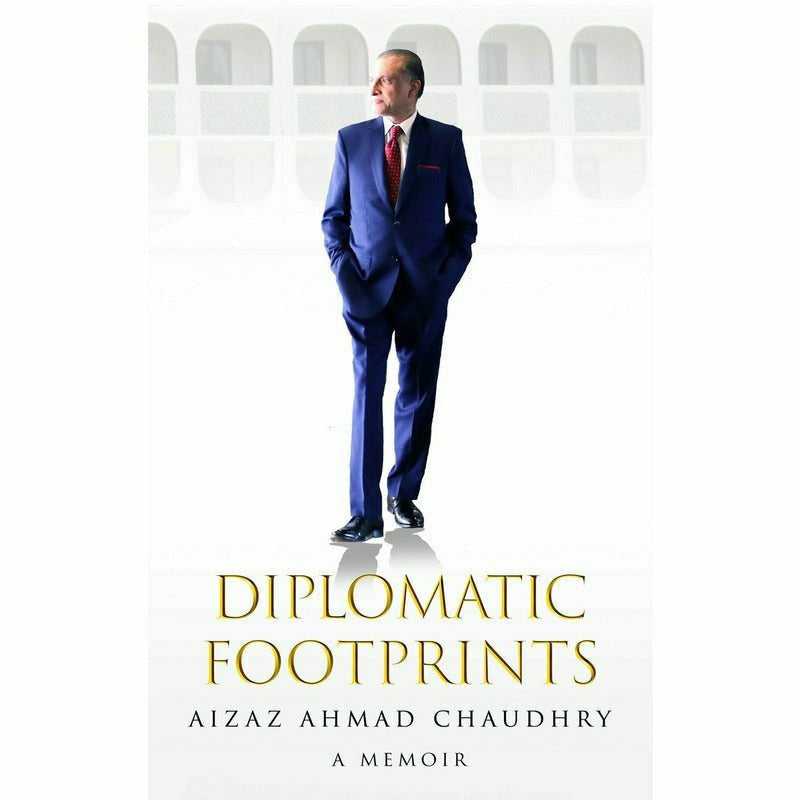 Diplomatic Footprints - Aizaz Ahmad Chaudhry
