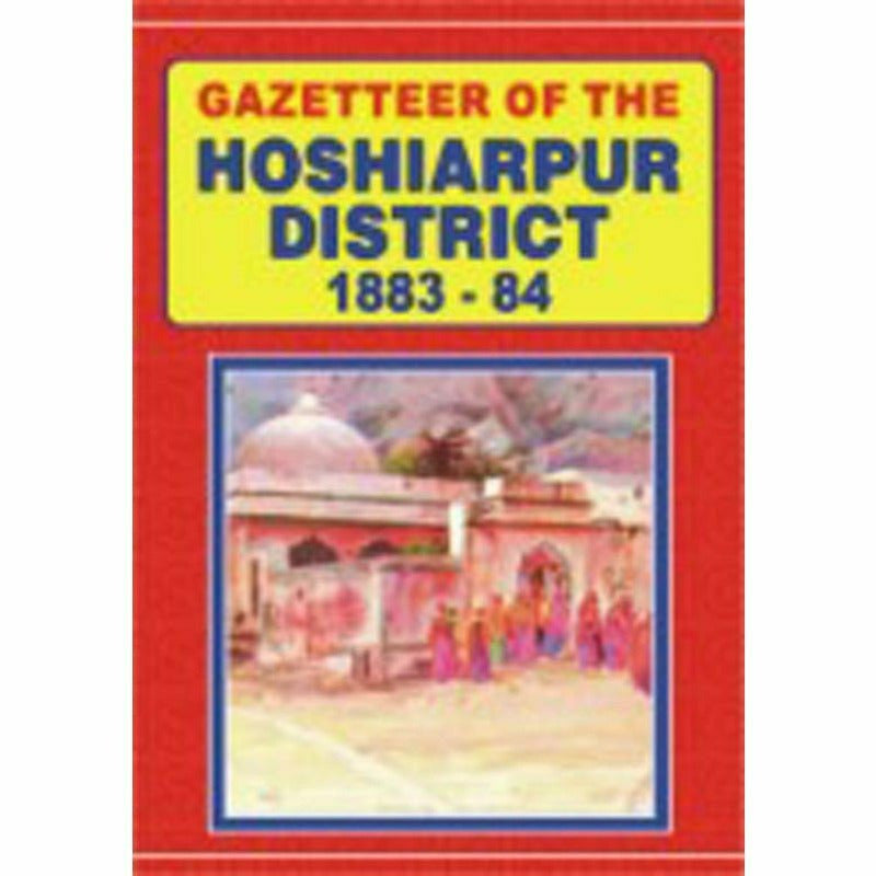 Gazetteer Of The Hoshiarpur District 1883-84