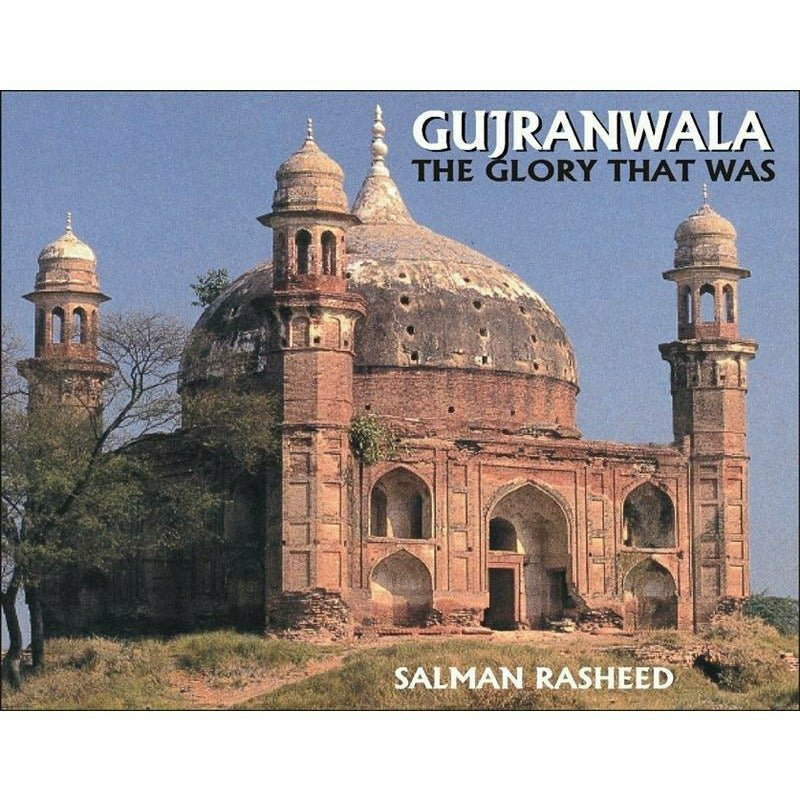 Gujranwala The Glory That Was