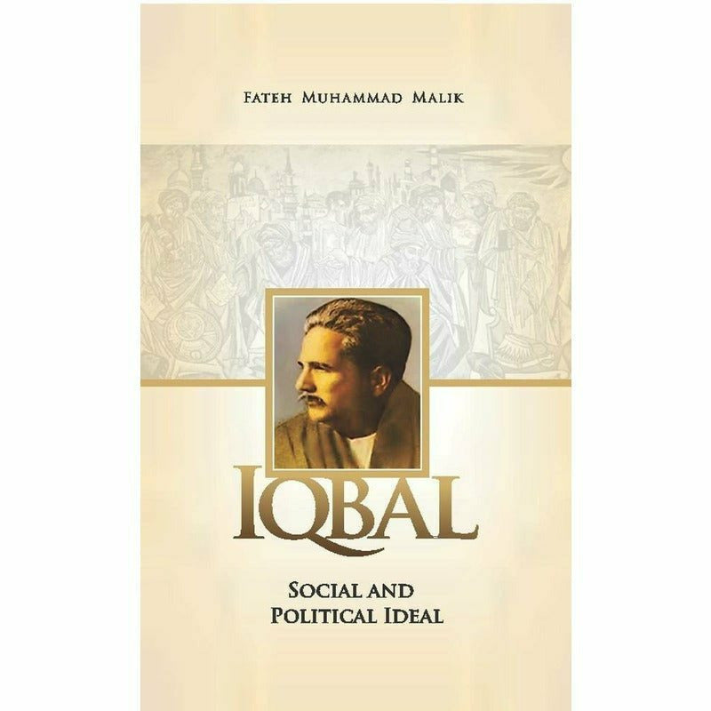 Iqbal: Social And Political Ideal