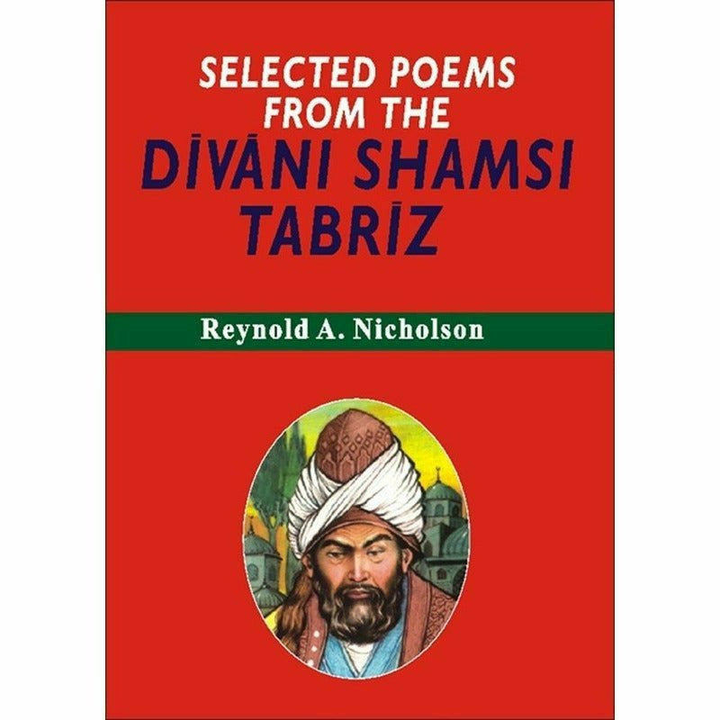 Selected Poems From Divani Shamsi Tabriz
