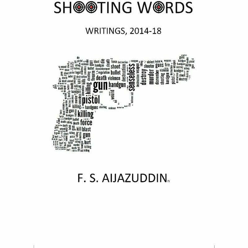 Shooting Words: Writings, 2014-18